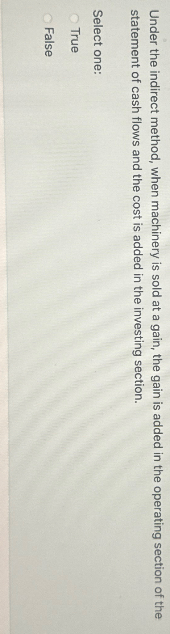  Under the indirect method, when machinery is sold at a gain,