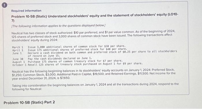  Required information Problem 10-5B (Static) Understand stockholders' equity and the statement