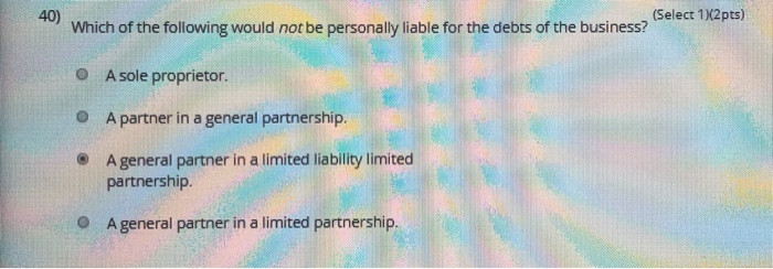 Please answer at least one 40) which (Select 1)(2pts) Which of the