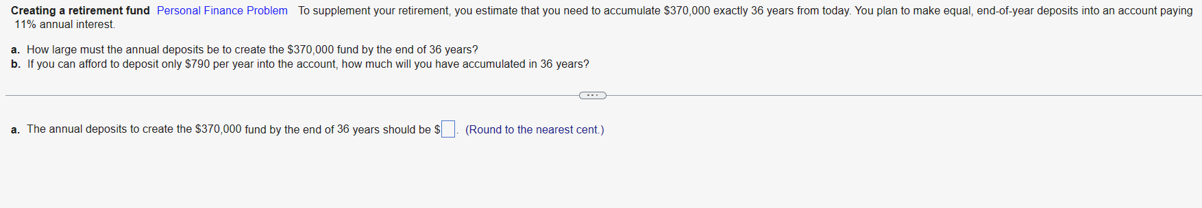  11% annual interest. a. How large must the annual deposits be