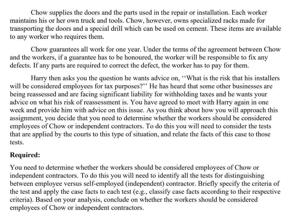 owner of Chow Installation and Repair Ltd. (Chow) has come to you