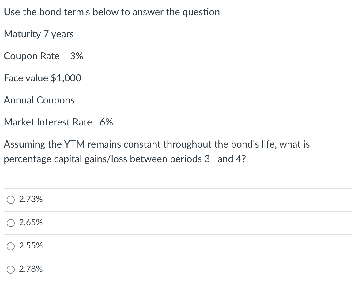 Use the bond term's below to answer the question Maturity 7