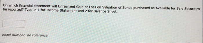 of Marketable Securities be reported? Type in 1 for Income Statement and