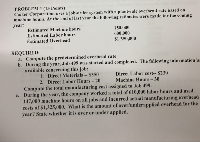  PROBLEM 1 (15 Points) Carter Corporation uses a job-order system with