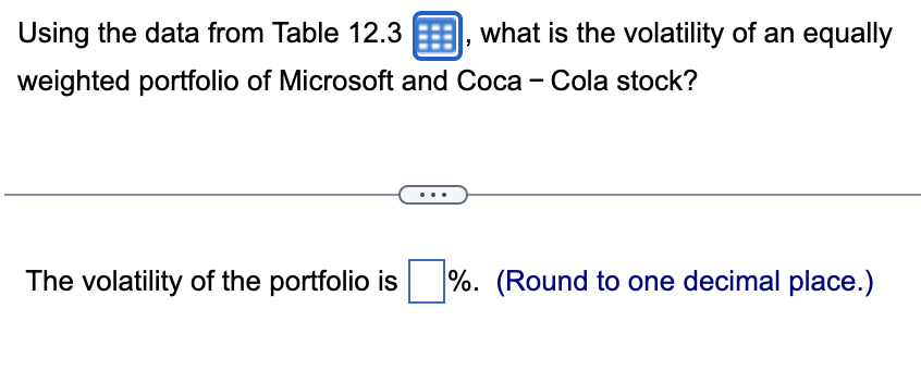  Using the data from Table 12.3 , what is the volatility