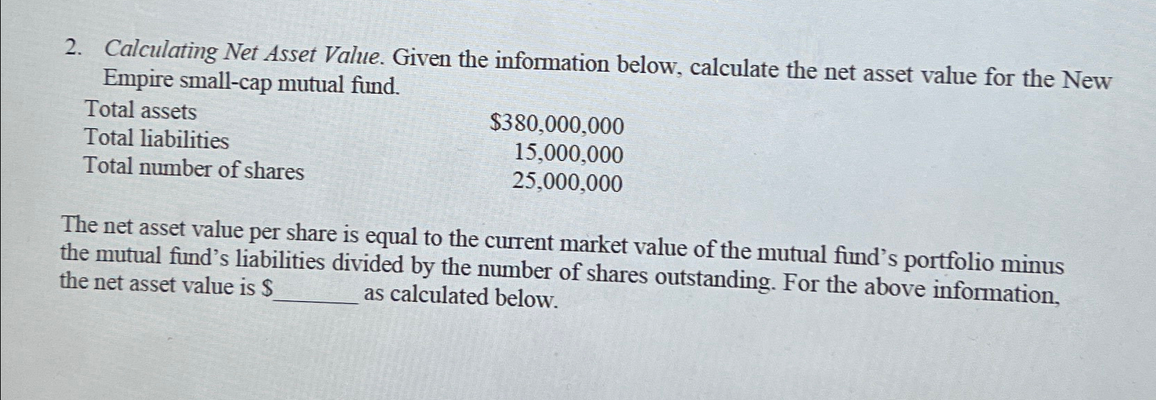  Calculating Net Asset Value. Given the information below, calculate the net