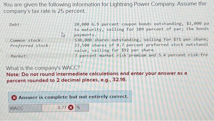 need some help finding the WACC You are given the following information