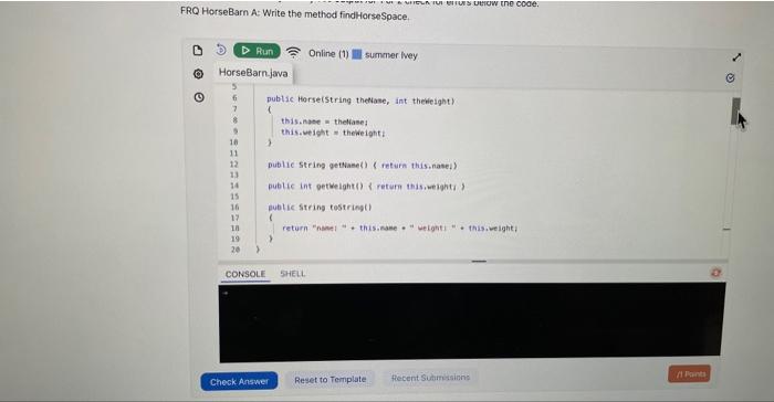 class. When you are ready click Run to test your solution. There