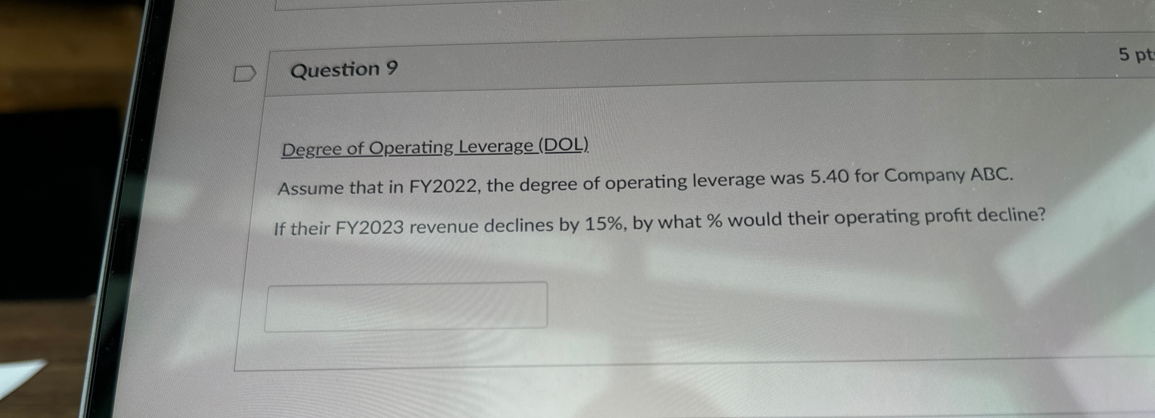  Question 9 Degree of Operating Leverage (DOL). Assume that in FY2022,
