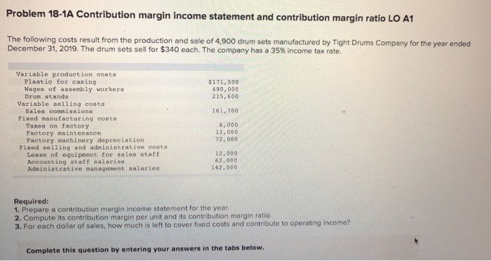 Problem 18-1A Contribution margin income statement and contribution margin ratio LO