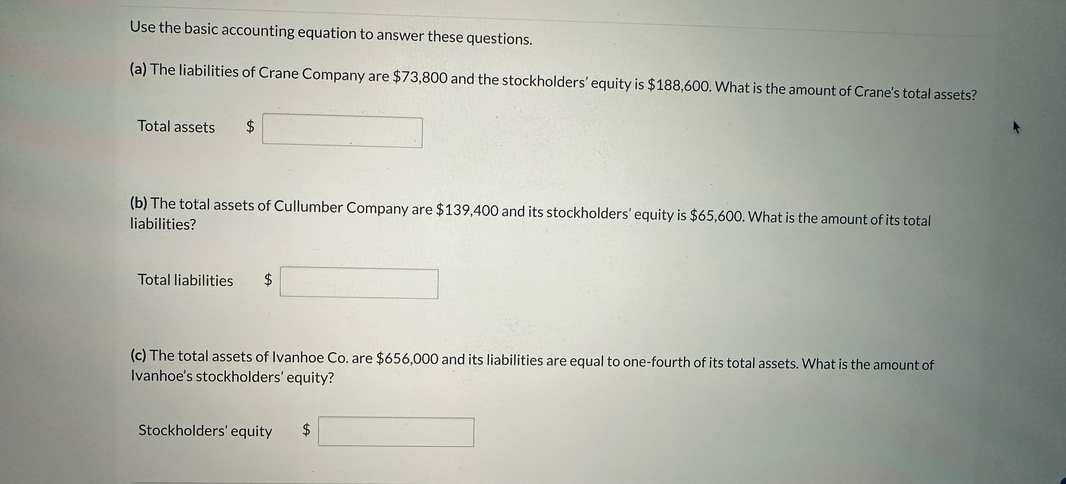  Use the basic accounting equation to answer these questions. (a) The