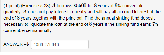 (1 point) (Exercise 5.28 ) A borrows $5500 for 8 years