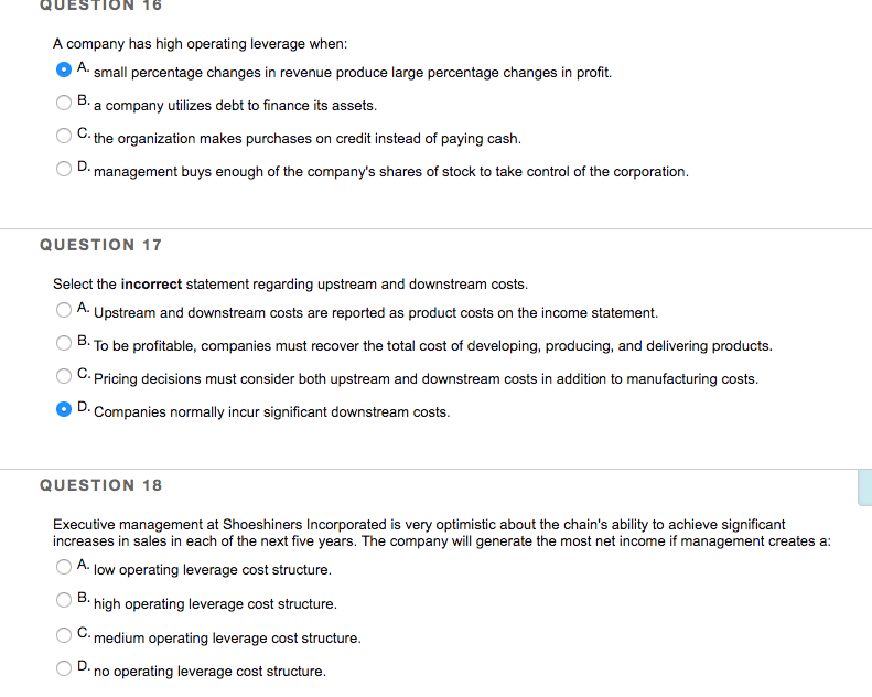 QUESTION 16 A company has high operating leverage when: A small