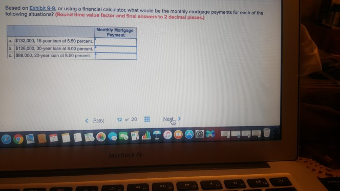 Based on Exhiblt 9.9, or using a financial calculator, what would