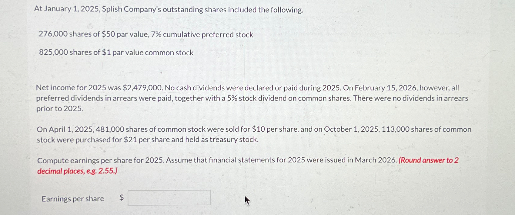  At January 1,2025, Splish Company's outstanding shares included the following. 276,000