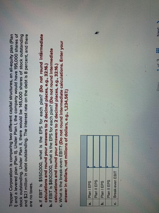  Trapper Corporation is comparing two different capital structures, an all-equity plan