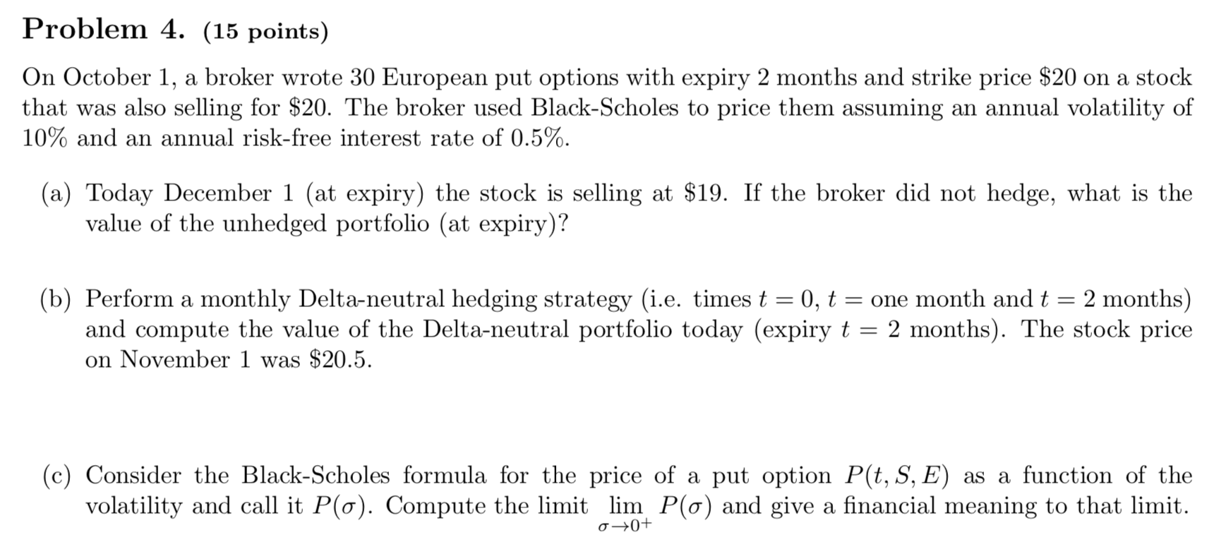  Problem 4. (15 points) On October 1, a broker wrote 30