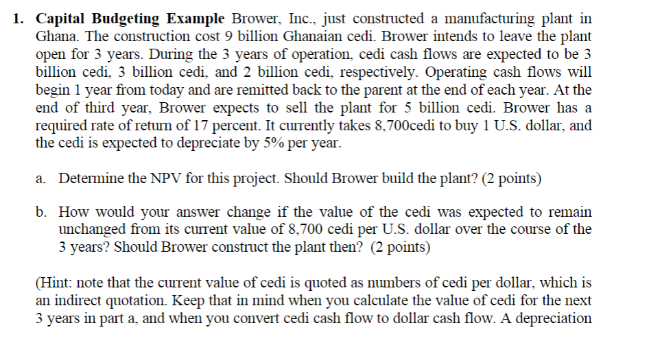 PLEASE HELP!! 1. Capital Budgeting Example Brower, Inc., just constructed a manufacturing