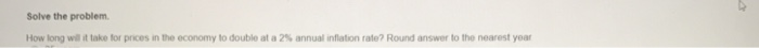  Solve the problem. How long wil it take for prices inthe