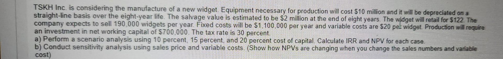  show all work in excel TSKH Inc. is considering the manufacture