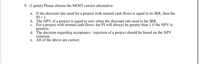  9. (1 point) Please choose the MOST correct alternative. a. If