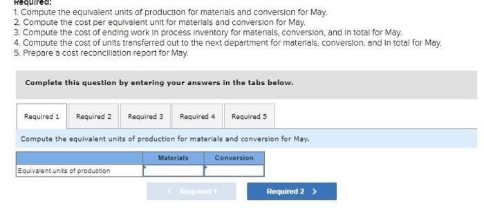 of production for materials and conversion for May. 2. Compute the cost