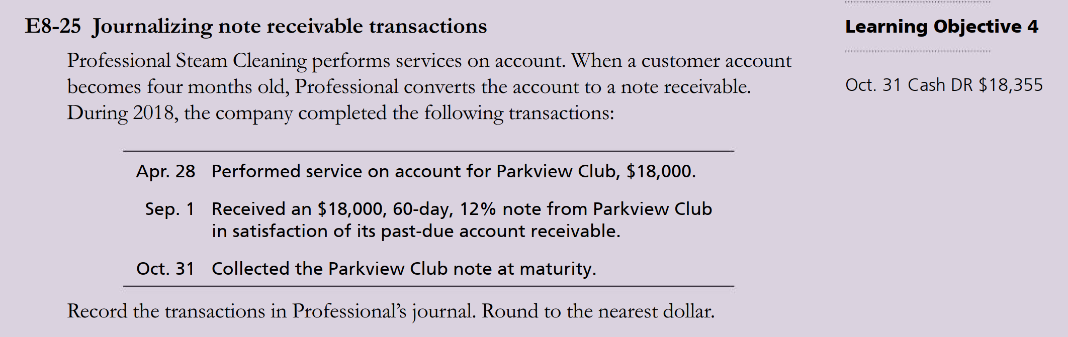 Please explain your answer. Thank you! Learning Objective 4 E8-25 Journalizing note