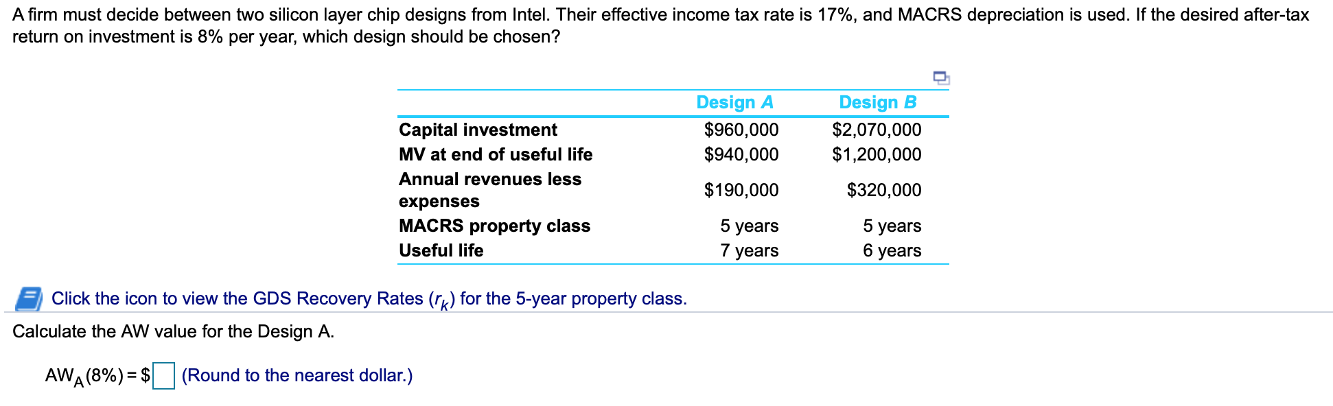  A firm must decide between two silicon layer chip designs from