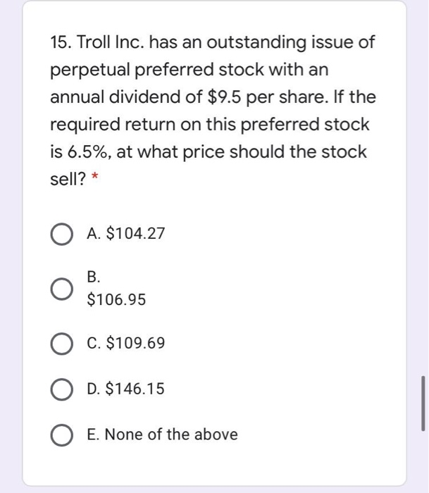 to pay its first dividend of $1.00 five years from today. Thereafter,