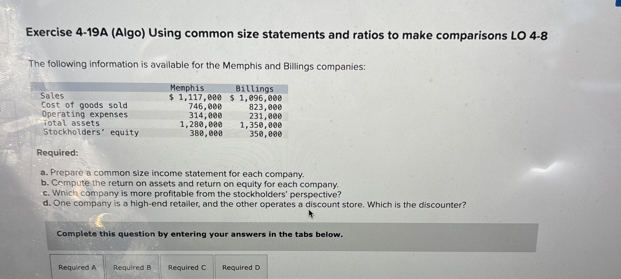 Exercise 4-19A (Algo) Using common size statements and ratios to make