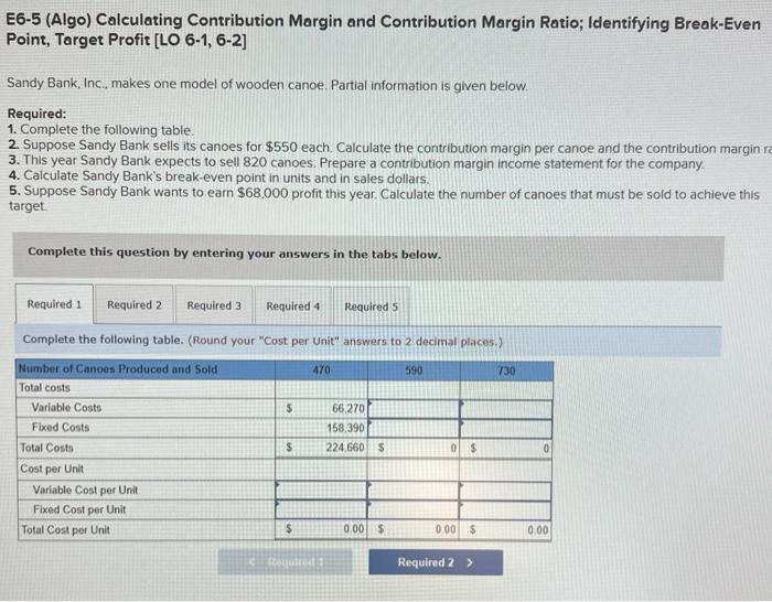 questions 1-5. thank you! E6-5 (Algo) Calculating Contribution Margin and Contribution Margin