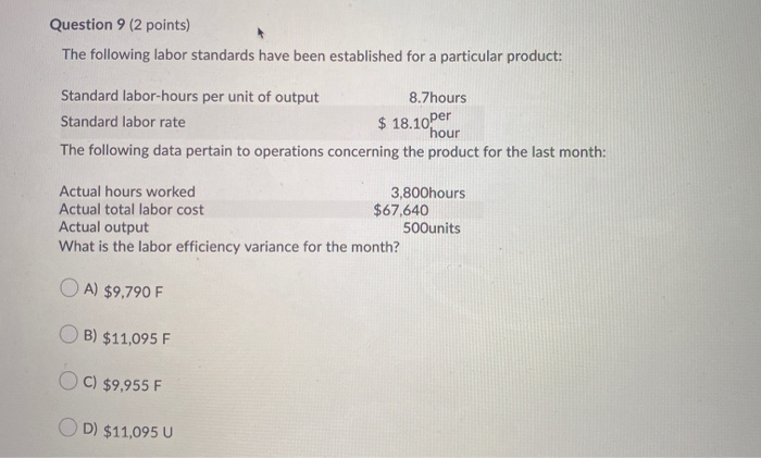  Question 9 (2 points) The following labor standards have been established