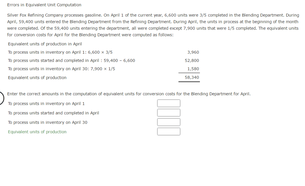 Errors in Equivalent Unit Computation Silver Fox Refining Company processes gasoline.