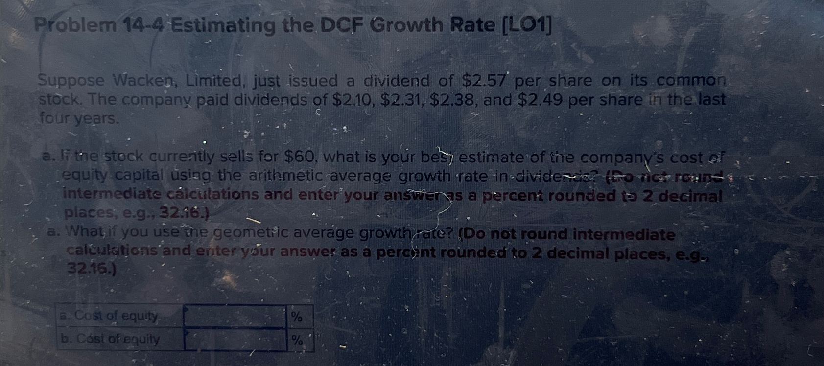  Problem 14-4 Estimating the DCF Growth Rate [LO1] Suppose Wacken, Limited,