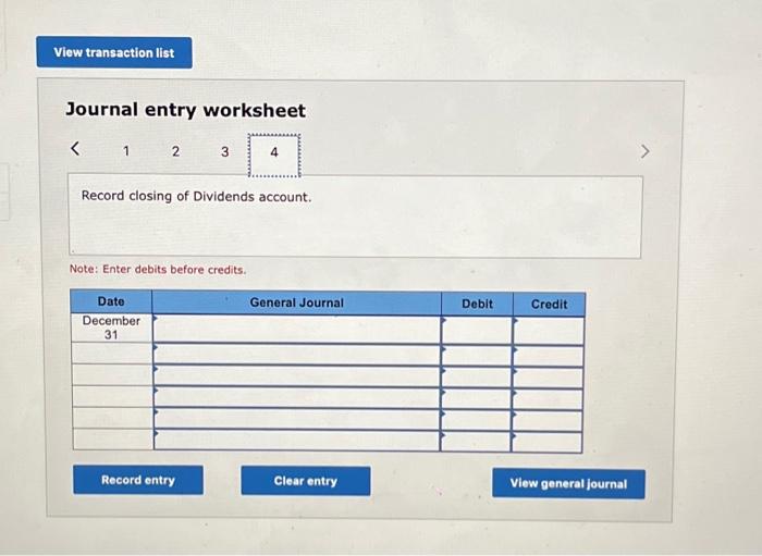 accounts. Note: Enter debits before credits. Journal entry worksheet Record closing of