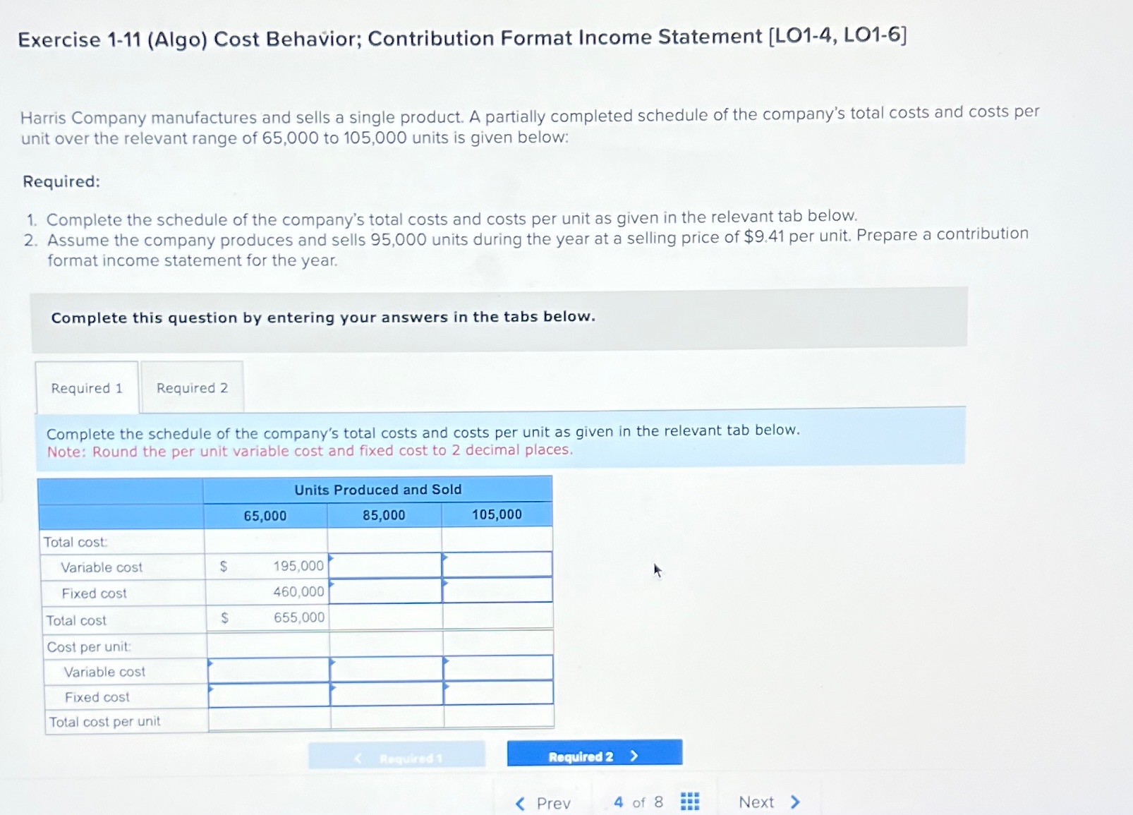  Exercise 1-11(Algo) Cost Behavior; Contribution Format Income Statement [LO1-4, LO1-6] Harris