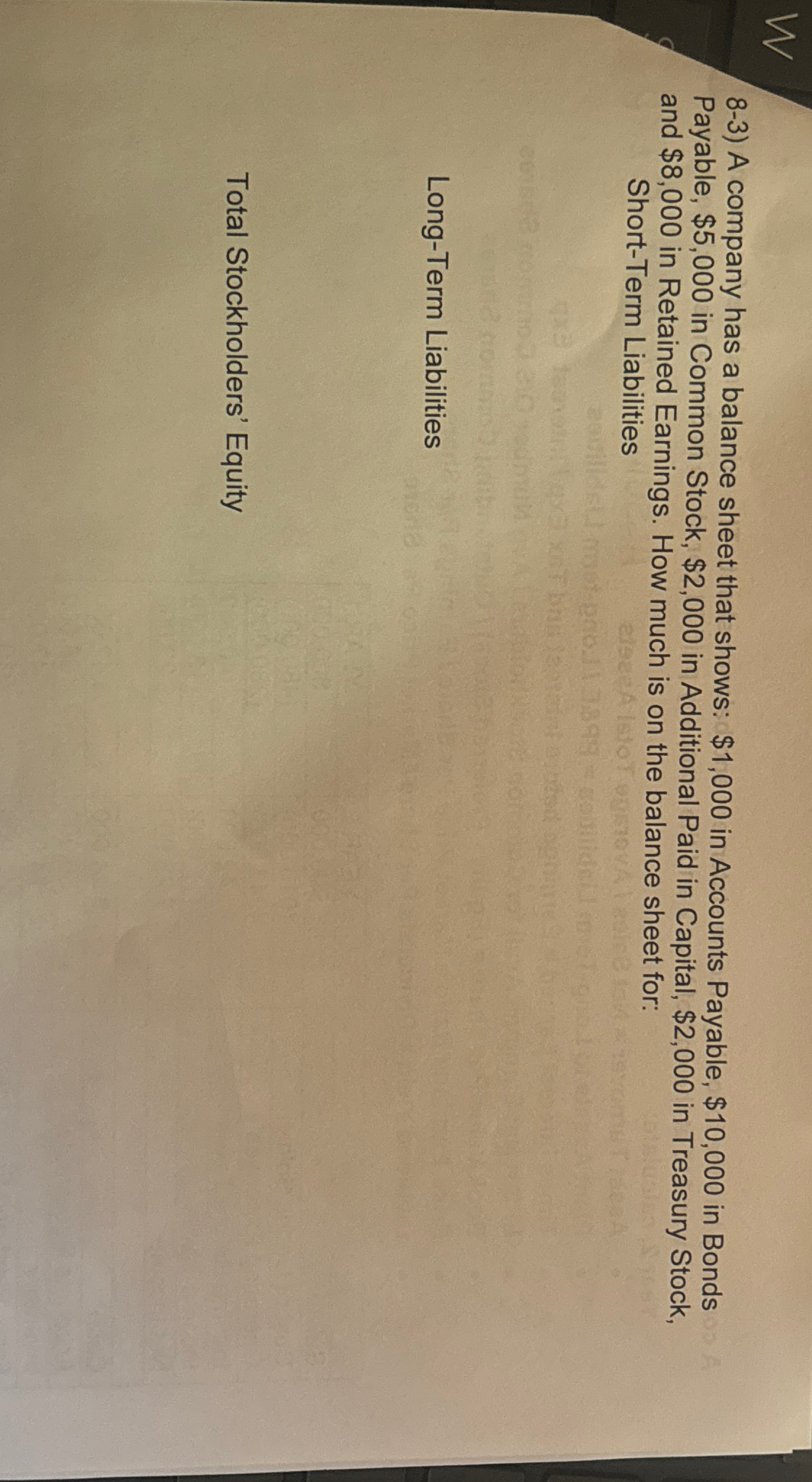  8-3) A company has a balance sheet that shows: $1,000 in