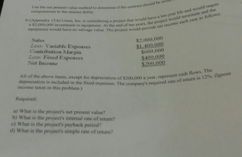  managerial accounting help ASAP?!?! Use the net present value method to