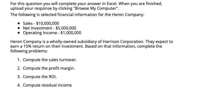  For this question you will complete your answer in Excel. When