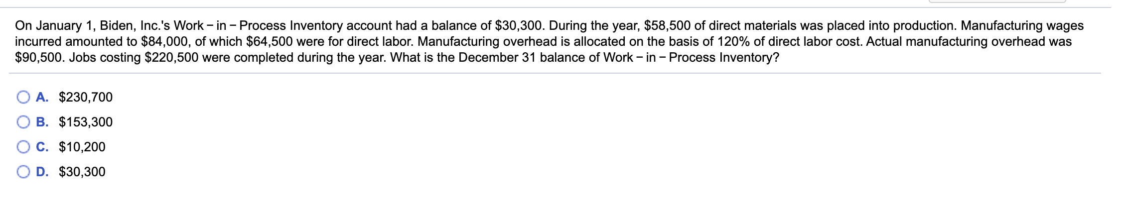  On January1, Biden, Inc.'s Workminus inminusProcess Inventory account had a balance