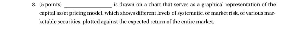8. (5 points) is drawn on a chart that serves as