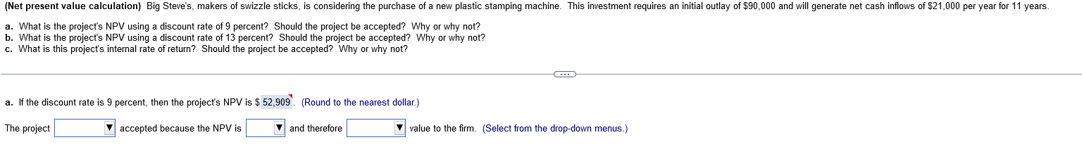  a. What is the project's NPV using a discount rate of