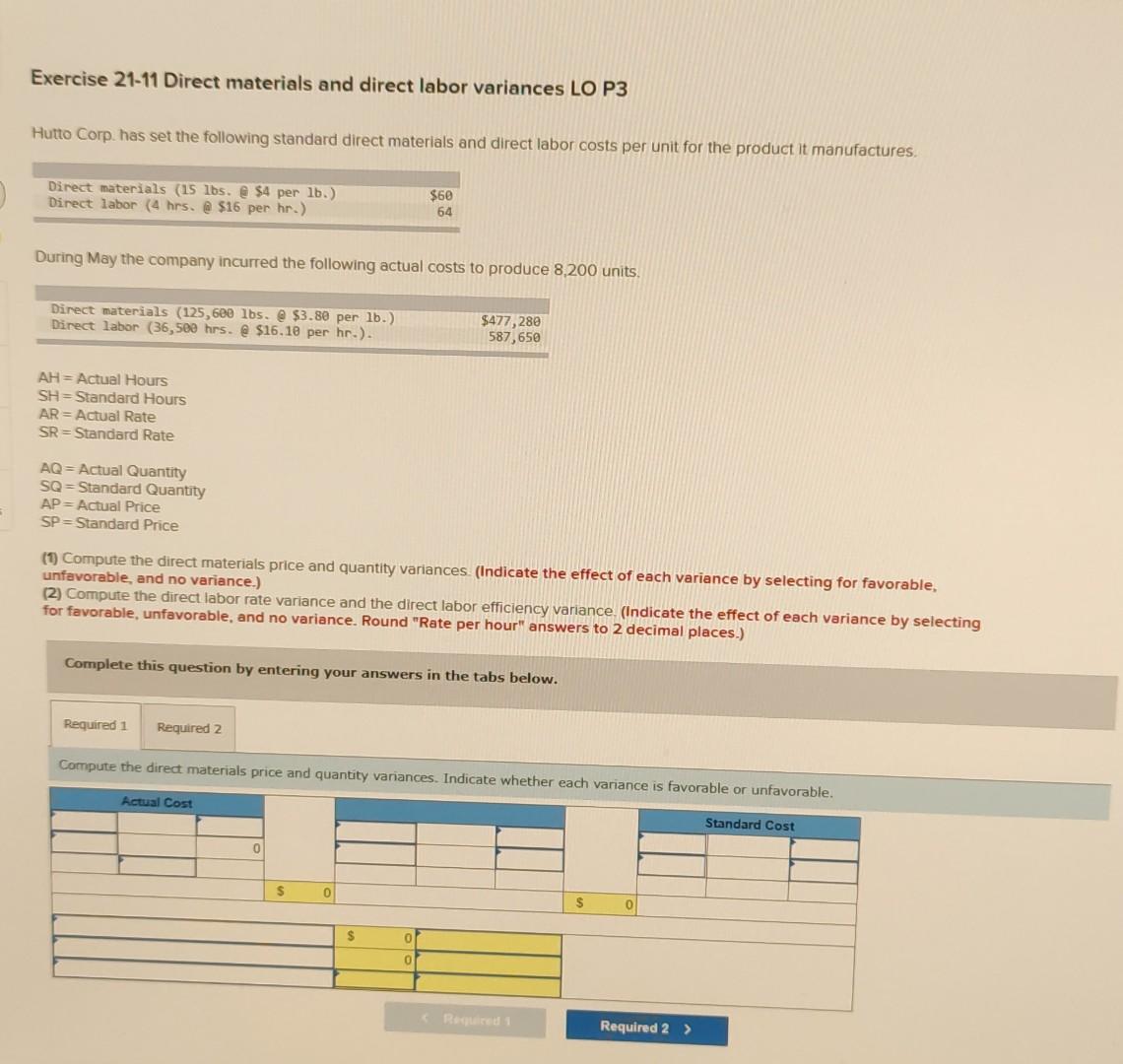 pls help ASAP Exercise 21-11 Direct materials and direct labor variances