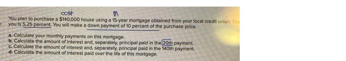  you is 5.25 percent. You will make a down payment of