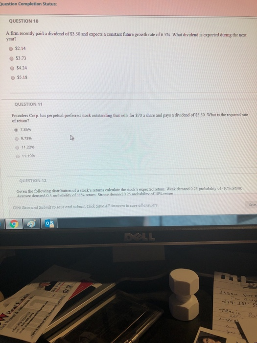 please help Question Completion Status: QUESTION 10 A firm recently paid a