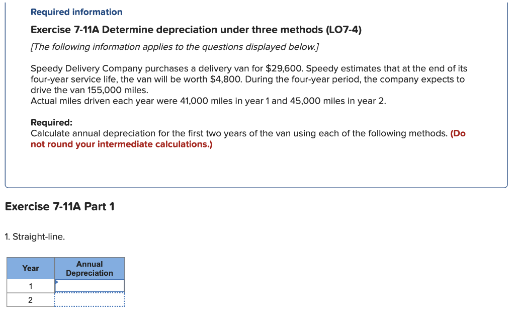 Required information Exercise 7-11A Determine depreciation under three methods (L07-4) (The