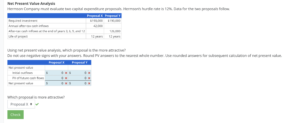 Net Present Value Analysis Hermson Company must evaluate two capital expenditure
