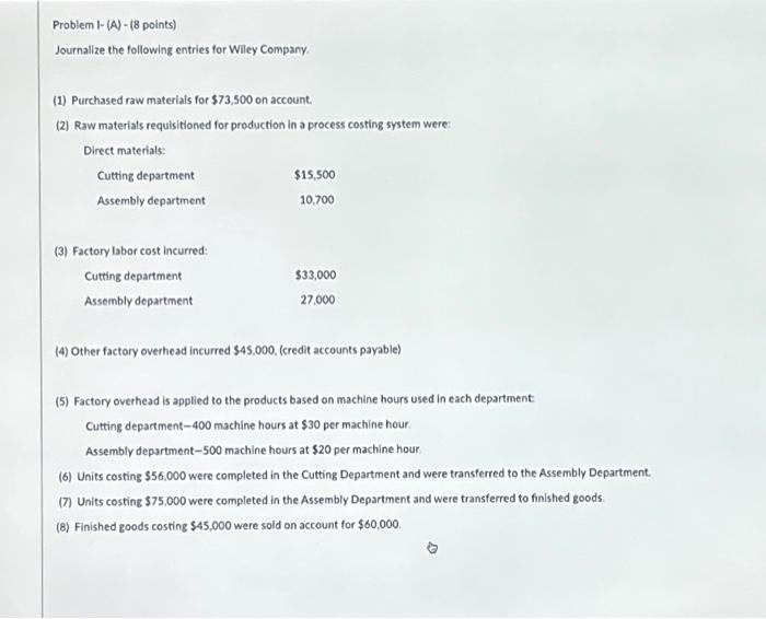  Problem 1(A)(8 points ) Journalize the following entries for Wiley Company.