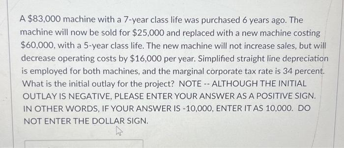  A $83,000 machine with a 7-year class life was purchased 6