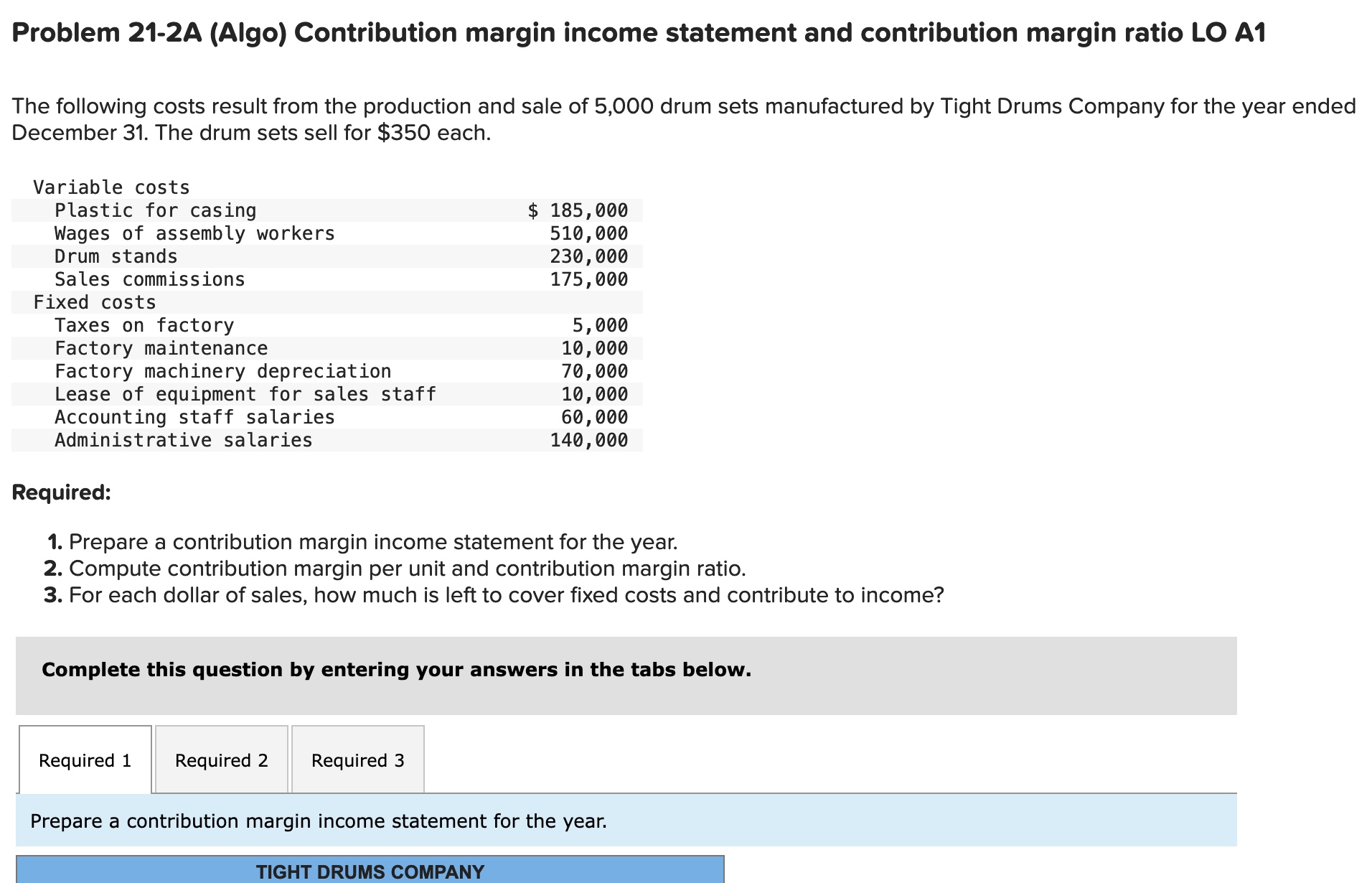  Problem 21-2A (Algo) Contribution margin income statement and contribution margin ratio